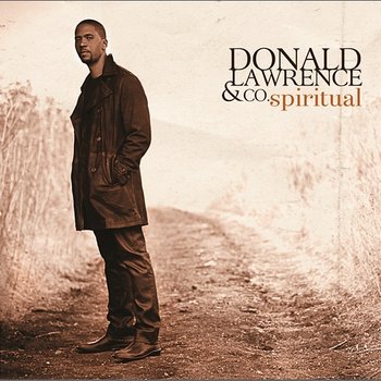 Spiritual - Donald Lawrence & Co.