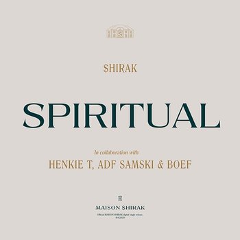 Spiritual - $hirak feat. Henkie T, Boef, ADF Samski
