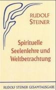 Spirituelle Seelenlehre und Weltbetrachtung - Steiner Rudolf