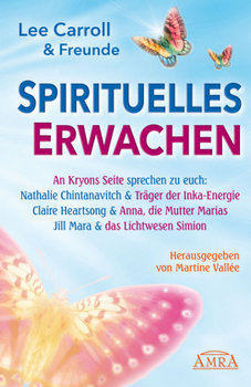 Spirituelles Erwachen 2013 - Carroll Lee, Chintanavitch Nathalie, Heartsong Claire, Mara Jill
