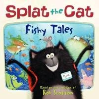 Splat the Cat: Fishy Tales - Auerbach Annie, Scotton Rob