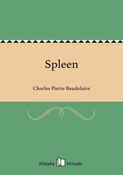 Spleen - Baudelaire Charles Pierre