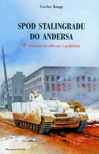 Spod Stalingradu do Andersa. W mundurze obcym i polskim - Knopp Czesław