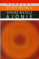 Spójrz wstecz Ajonie! Toporska Barbara