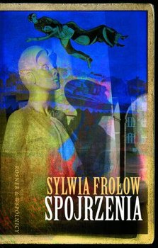 Spojrzenia - Frołow Sylwia