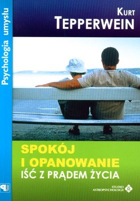 Spokój i opanowanie. Iść z prądem życia