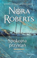 Spokojna przystań. Saga rodu Quinnów. Tom 3 Nora Roberts