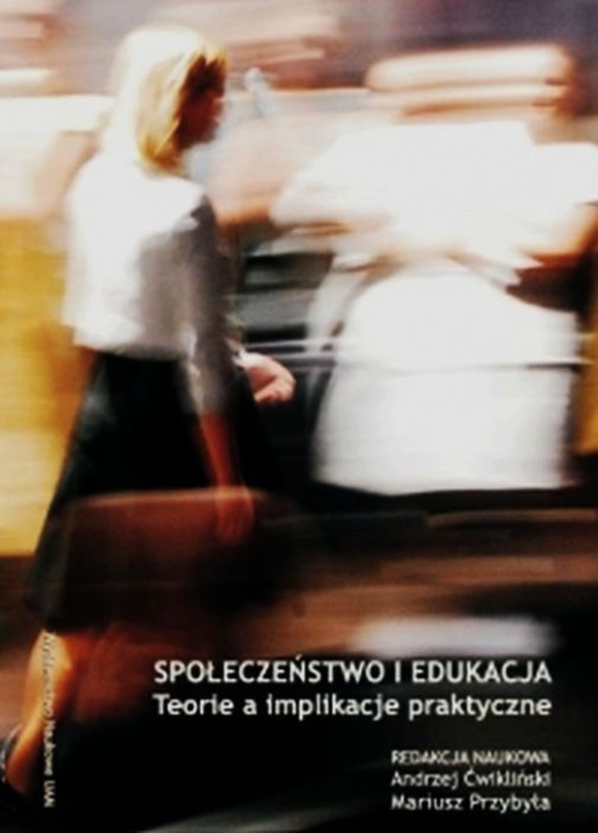 Społeczeństwo I Edukacja Teorie A Implikacje Praktyczne Opracowanie Zbiorowe Książka W Empik 4079