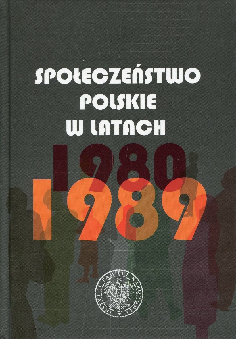 Społeczeństwo Polskie W Latach 1980 1989 Opracowanie Zbiorowe Książka W Empik 9682