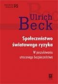 Społeczeństwo światowego ryzyka w poszukiwaniu utraconego czasu - Beck Ulrich