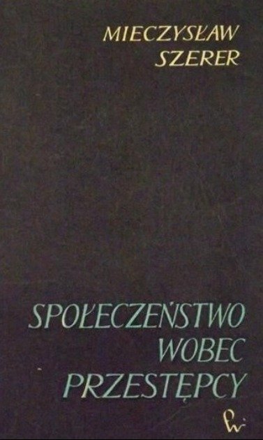 Społeczeństwo wobec przestępcy - W opisie | Książka w Empik