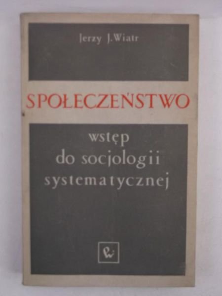 Społeczeństwo. Wstęp do socjologii systematycznej - W opisie | Książka