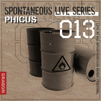 Spontaneous Live Series 013 - Phicus