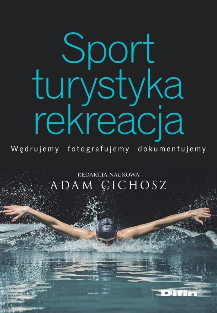 Sport, Turystyka, Rekreacja. Wędrujemy, Fotografujemy, Dokumentujemy ...