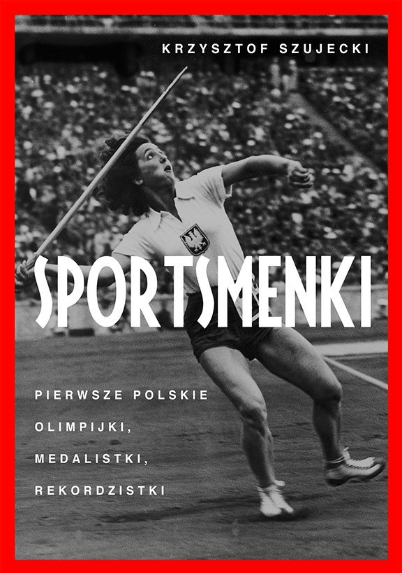 Sportsmenki. Pierwsze polskie olimpijki, medalistki, rekordzistki - ebook epub