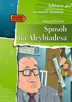 Sposób na Alcybiadesa. Lektura z opracowaniem Opracowanie zbiorowe