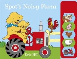 Spot's Noisy Farm - Hill Eric