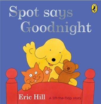 Spot Says Goodnight - Hill Eric