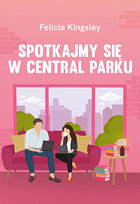 Spotkajmy się w Central Parku Felicia Kingsley