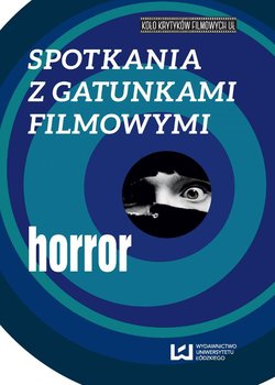 Spotkania z gatunkami filmowymi. Horror - Fiołek-Lubczyńska Bogumiła, Barczyk Agnieszka, Nolbrzak Renata