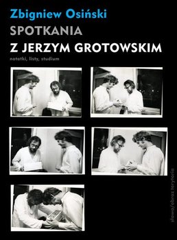 Spotkania z Jerzym Grotowskim - Osiński Zbigniew