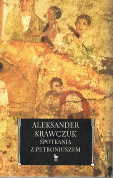 Spotkania z Petroniuszem - Krawczuk Aleksander