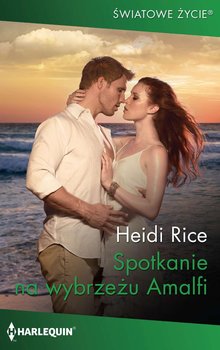 Spotkanie na wybrzeżu Amalfi - Rice Heidi