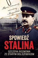 Spowiedź Stalina. Szczera rozmowa ze starym bolszewikiem Ringier Axel Springer Sp. z o.o.