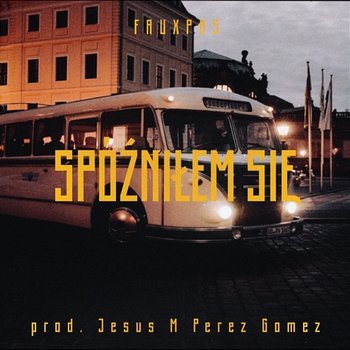 spóźniłem się - fauxpas, Jesus M Perez Gomez