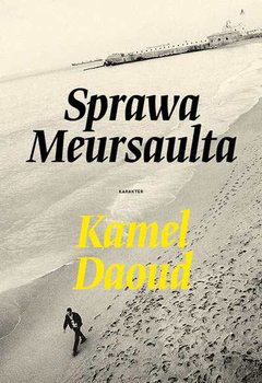 Sprawa Meursaulta - Daoud Kamel