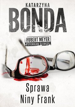 Sprawa Niny Frank. Hubert Meyer. Tom 1 - Bonda Katarzyna