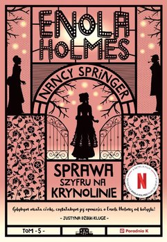 Sprawa szyfru na krynolinie. Enola Holmes. Tom 5 - Springer Nancy