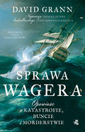 Sprawa Wagera - Grann David