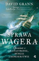 Sprawa Wagera. Opowieść o katastrofie, buncie i morderstwie - ebook epub