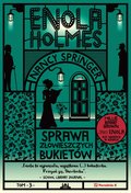 Sprawa złowieszczych bukietów. Enola Holmes. Tom 3 - Springer Nancy