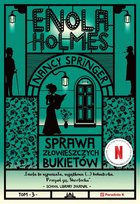 Sprawa złowieszczych bukietów. Enola Holmes. Tom 3 Springer Nancy