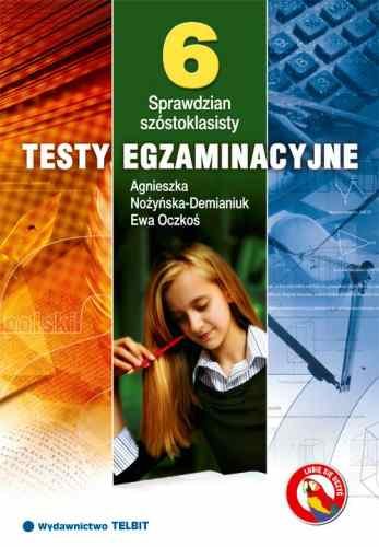 Sprawdzian szóstoklasisty - testy egzaminacyjne - Nożyńska-Demianiuk