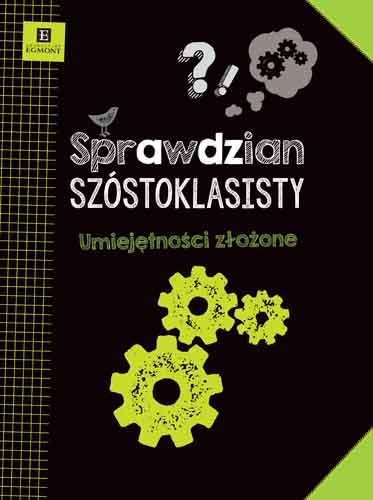 Sprawdzian szóstoklasisty. Umiejętności złożone - Boboryk Anna