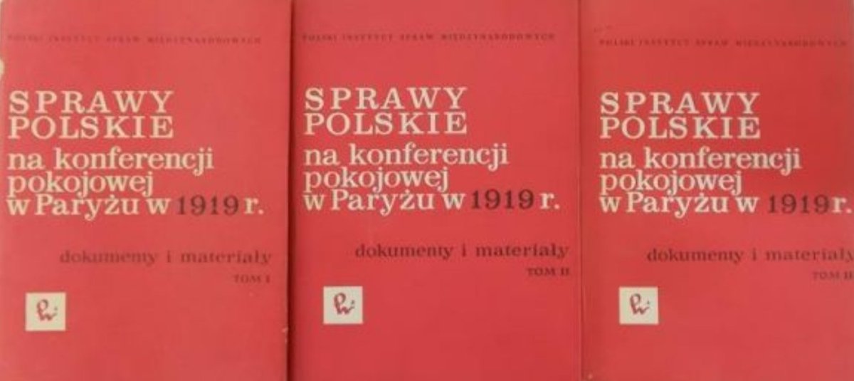 Sprawy Polskie na konferencji pokojowej w Paryżu w 1919 r Tom I do III
