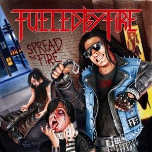 Spread the Fire - Fueled By Fire