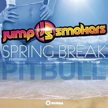 Spring Break - Jump Smokers feat. Pitbull