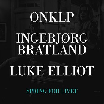 Spring for livet - OnklP, Ingebjørg Bratland, Luke Elliot