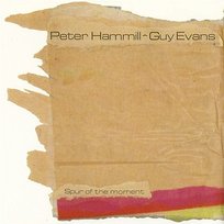 Spur Of The Moment Peter Hammill & Guy Evans