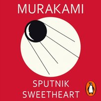 Sputnik Sweetheart - audiobook Murakami Haruki