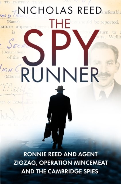 Spy Runner. Ronnie Reed and Agent Zigzag, Operation Mincemeat and the ...
