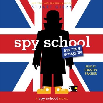 Spy School British Invasion - Gibbs Stuart