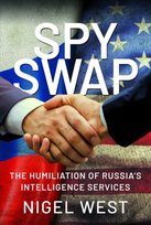 SPY SWAP: The Humiliation of Putins Intelligence Services West Nigel