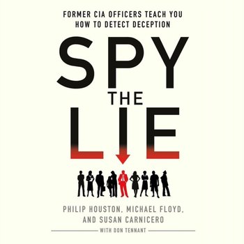Spy the Lie - Tennant Don, Carnicero Susan, Floyd Michael, Houston Philip