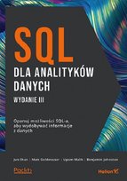 SQL dla analityków danych. Opanuj możliwości SQL-a, aby wydobywać informacje z danych Malik Upom, Matt Goldwasser, Benjamin Johnston, Jun Shan