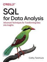 SQL for Data Analysis. Advanced Techniques for Transforming Data into Insights Cathy Tanimura
